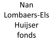 Nan Lombaers-Els Huijser Fonds